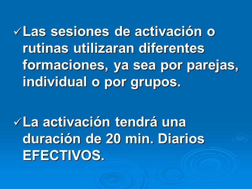 Las sesiones de activación o rutinas utilizaran diferentes formaciones, ya sea por parejas, individual o por grupos.