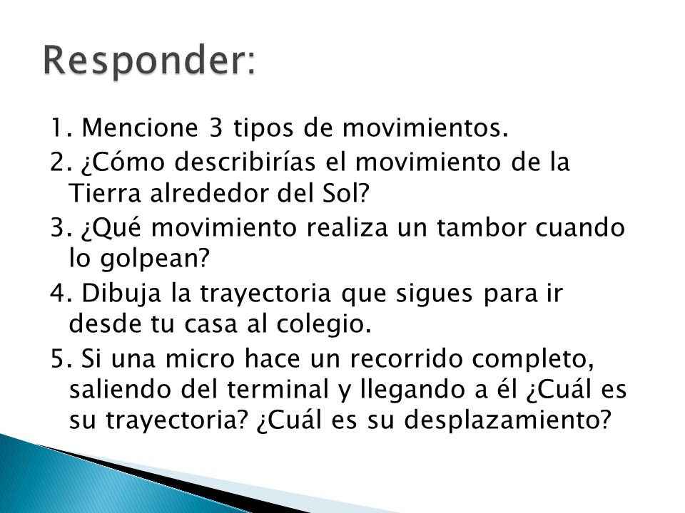 Responder: 1. Mencione 3 tipos de movimientos.