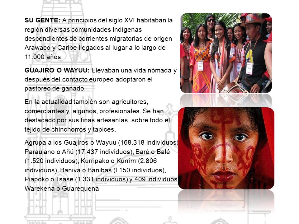 SU GENTE: A principios del siglo XVI habitaban la región diversas comunidades indígenas descendientes de corrientes migratorias de origen Arawaco y Caribe llegados al lugar a lo largo de años.
