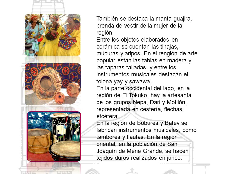 También se destaca la manta guajira, prenda de vestir de la mujer de la región.