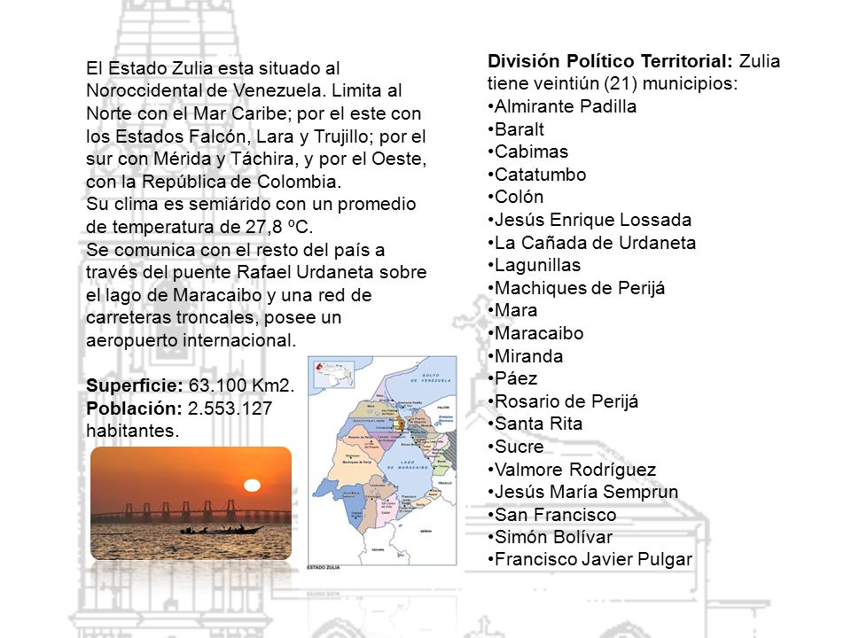 El Estado Zulia esta situado al Noroccidental de Venezuela
