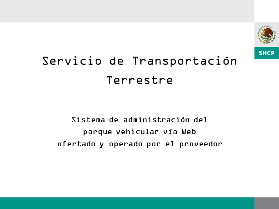 Servicio de Transportación Terrestre Sistema de administración del parque vehicular vía Web ofertado y operado por el proveedor