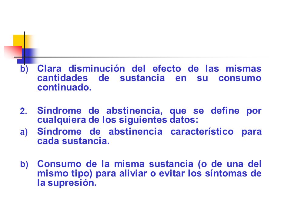 Clara disminución del efecto de las mismas cantidades de sustancia en su consumo continuado.
