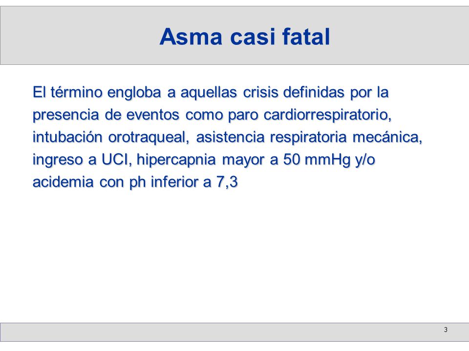Asma casi fatal El término engloba a aquellas crisis definidas por la