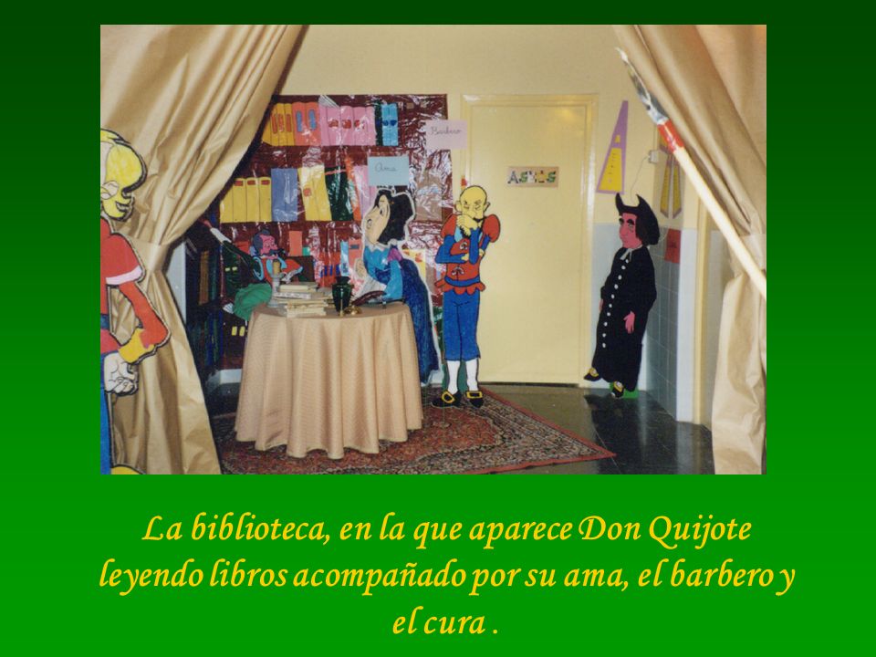 La biblioteca, en la que aparece Don Quijote leyendo libros acompañado por su ama, el barbero y el cura .
