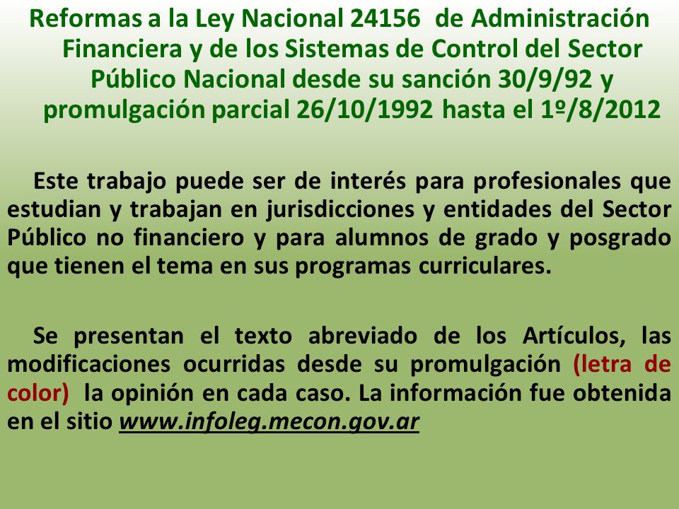 Reformas a la Ley Nacional de Administración Financiera y de los Sistemas de Control del Sector Público Nacional desde su sanción 30/9/92 y promulgación parcial 26/10/1992 hasta el 1º/8/2012