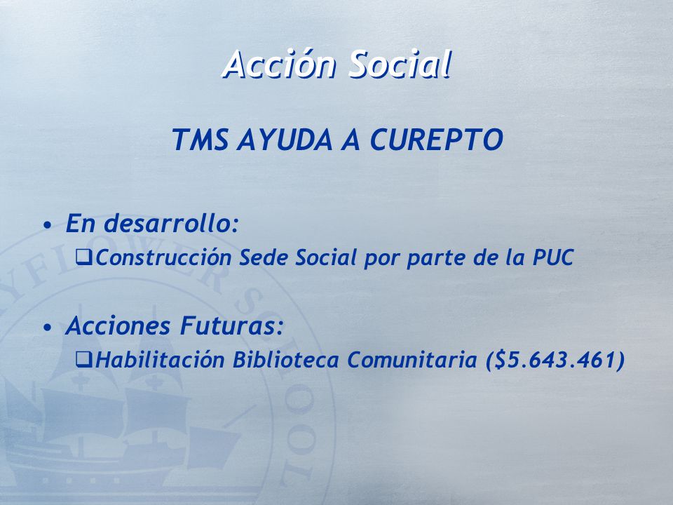 Acción Social TMS AYUDA A CUREPTO En desarrollo: Acciones Futuras: