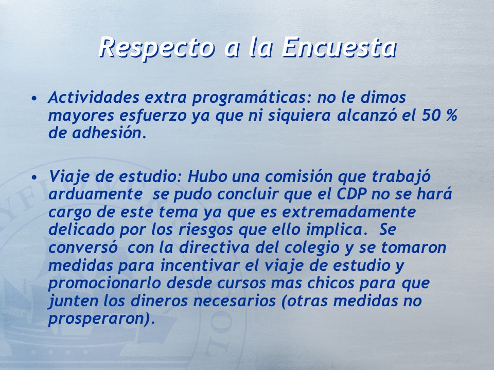 Respecto a la Encuesta Actividades extra programáticas: no le dimos mayores esfuerzo ya que ni siquiera alcanzó el 50 % de adhesión.
