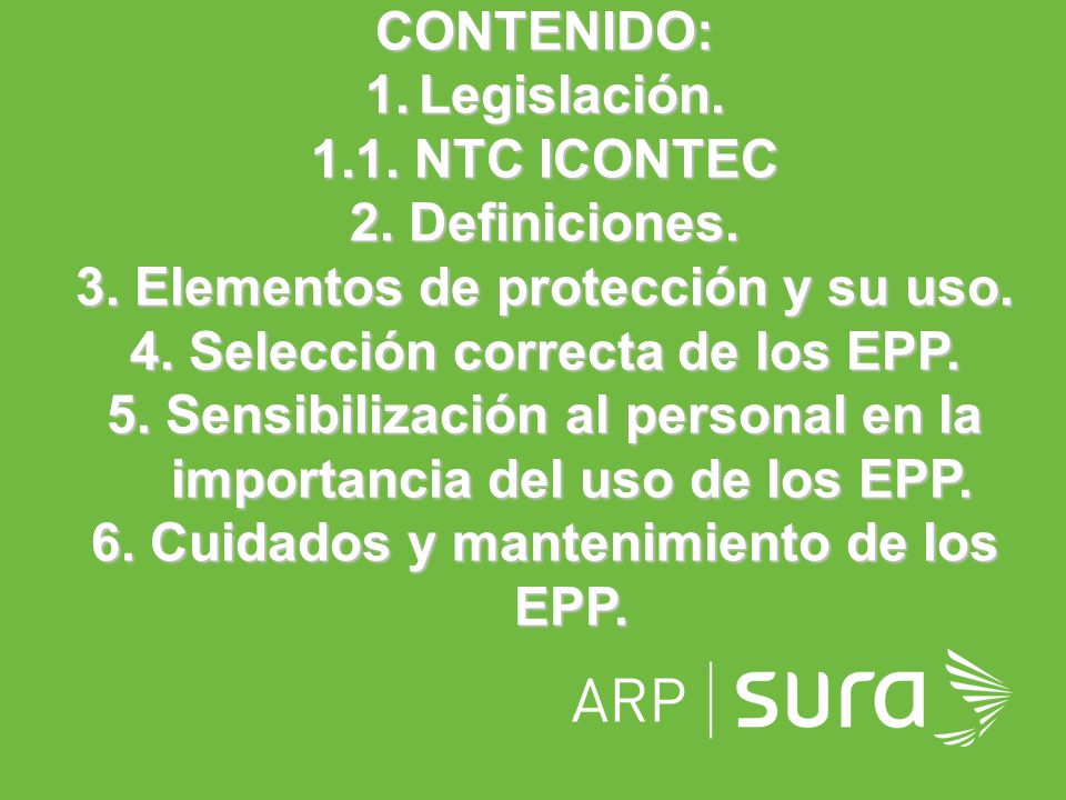 3. Elementos de protección y su uso. 4. Selección correcta de los EPP.