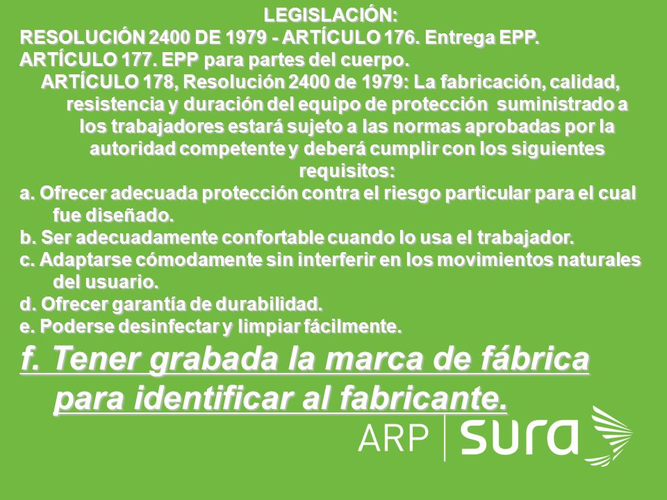f. Tener grabada la marca de fábrica para identificar al fabricante.