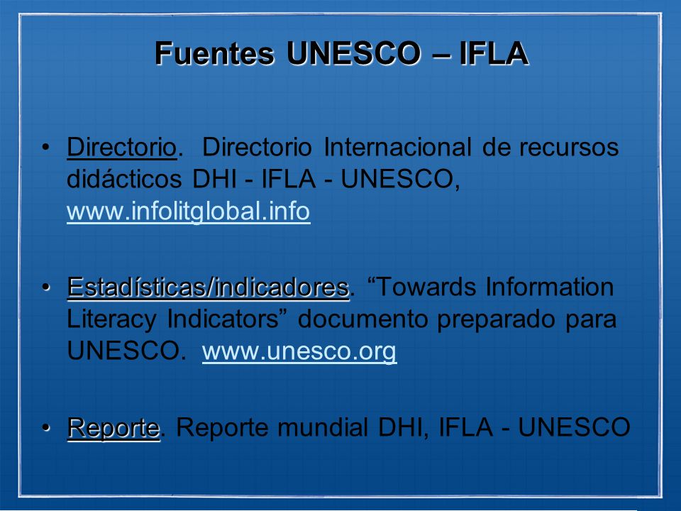 Fuentes UNESCO – IFLA Directorio. Directorio Internacional de recursos didácticos DHI - IFLA - UNESCO,