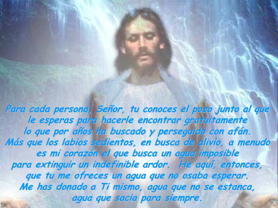 Para cada persona, Señor, tu conoces el pozo junto al que