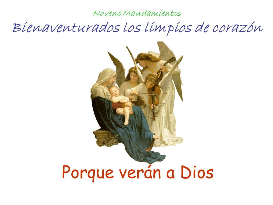 Noveno Mandamientos Bienaventurados los limpios de corazón