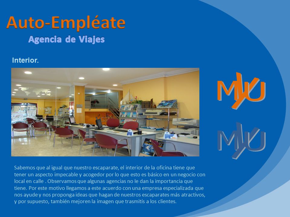 Auto-Empléate y M U y M U Agencia de Viajes Interior.