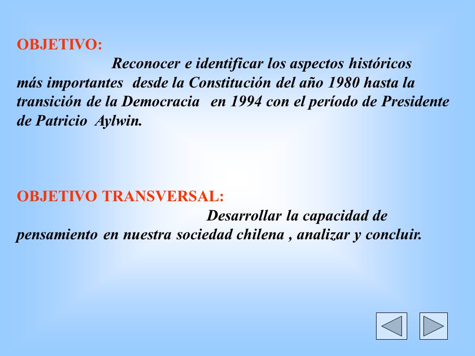 OBJETIVO: Reconocer e identificar los aspectos históricos. más importantes desde la Constitución del año 1980 hasta la.