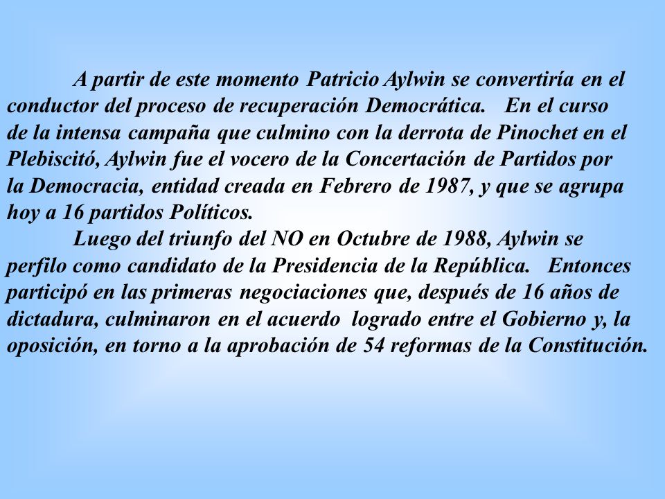 A partir de este momento Patricio Aylwin se convertiría en el