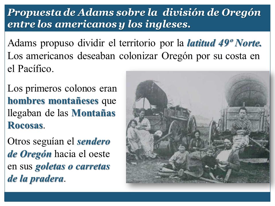Adams propuso dividir el territorio por la latitud 49º Norte.