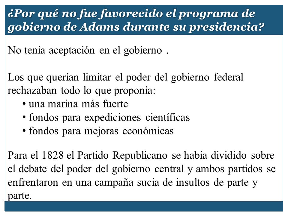 ¿Por qué no fue favorecido el programa de gobierno de Adams durante su presidencia