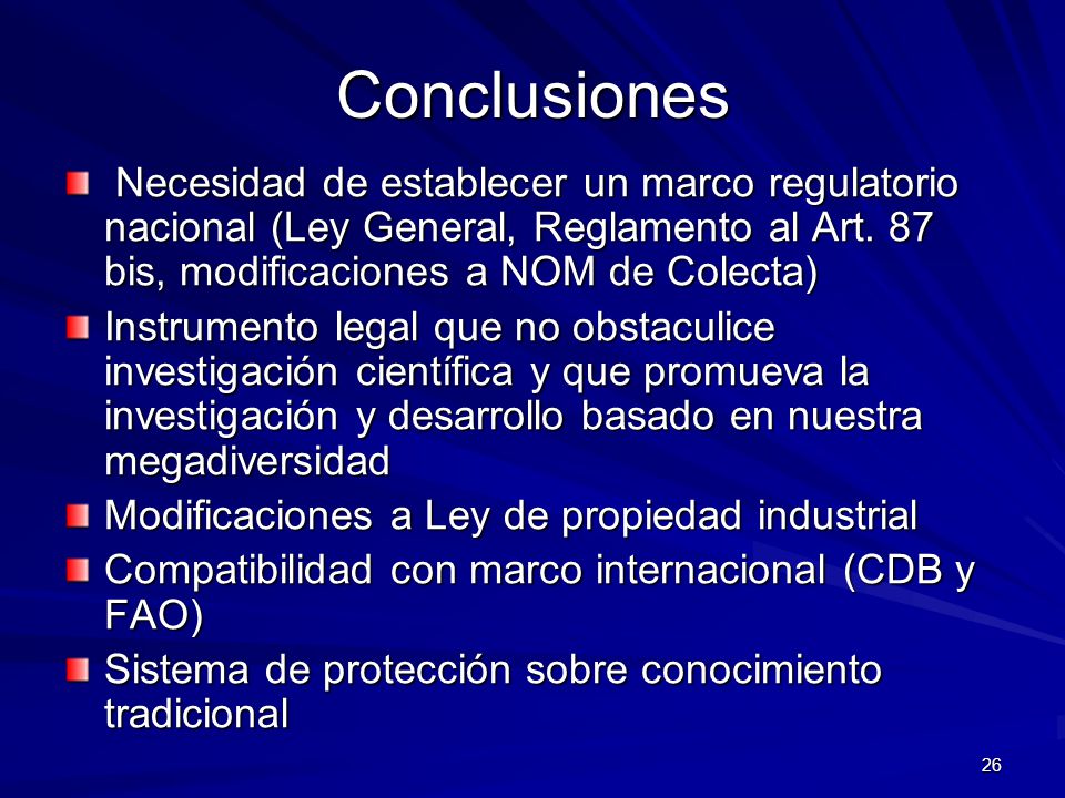 Conclusiones Necesidad de establecer un marco regulatorio nacional (Ley General, Reglamento al Art. 87 bis, modificaciones a NOM de Colecta)