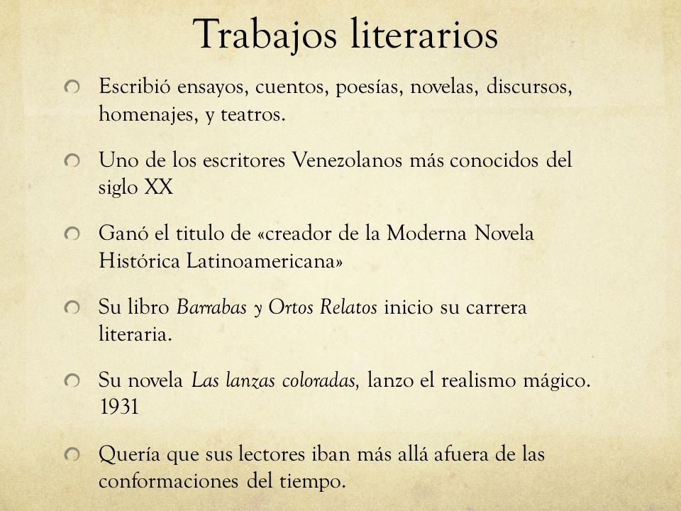 Trabajos literarios Escribió ensayos, cuentos, poesías, novelas, discursos, homenajes, y teatros.
