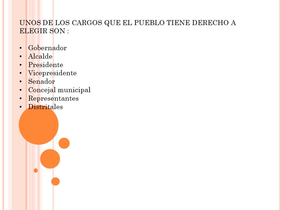 UNOS DE LOS CARGOS QUE EL PUEBLO TIENE DERECHO A ELEGIR SON :