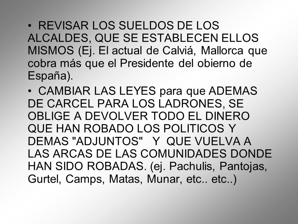 REVISAR LOS SUELDOS DE LOS ALCALDES, QUE SE ESTABLECEN ELLOS MISMOS (Ej. El actual de Calviá, Mallorca que cobra más que el Presidente del obierno de España).