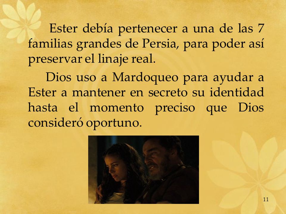 Ester debía pertenecer a una de las 7 familias grandes de Persia, para poder así preservar el linaje real.