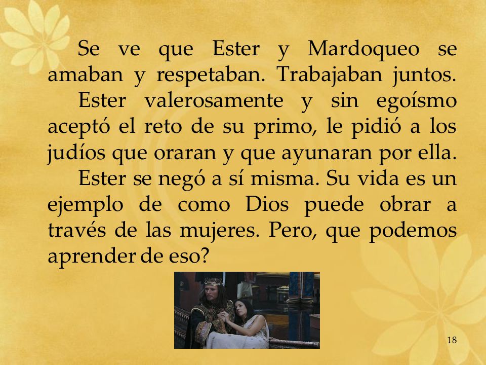 Se ve que Ester y Mardoqueo se amaban y respetaban. Trabajaban juntos