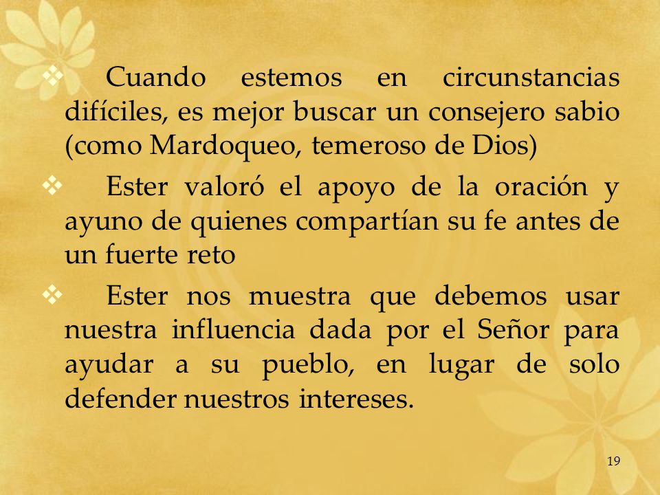 Cuando estemos en circunstancias difíciles, es mejor buscar un consejero sabio (como Mardoqueo, temeroso de Dios)
