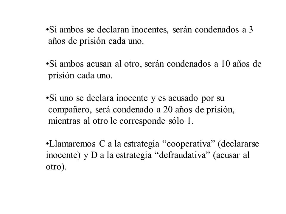Si ambos se declaran inocentes, serán condenados a 3 años de prisión cada uno.