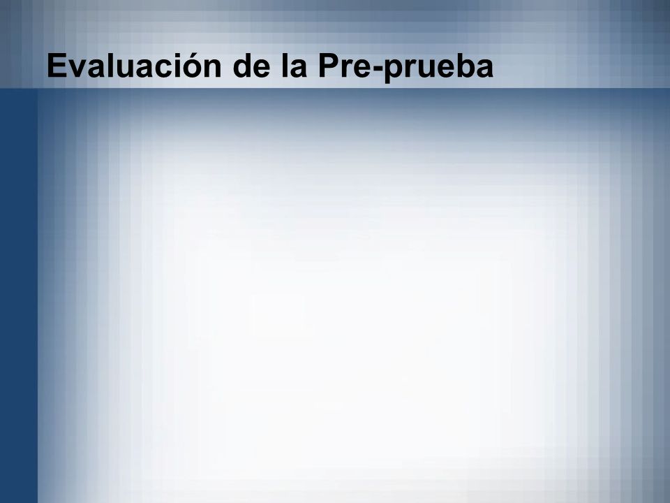 Evaluación de la Pre-prueba