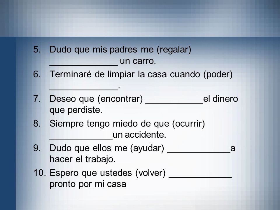 Dudo que mis padres me (regalar) _____________ un carro.