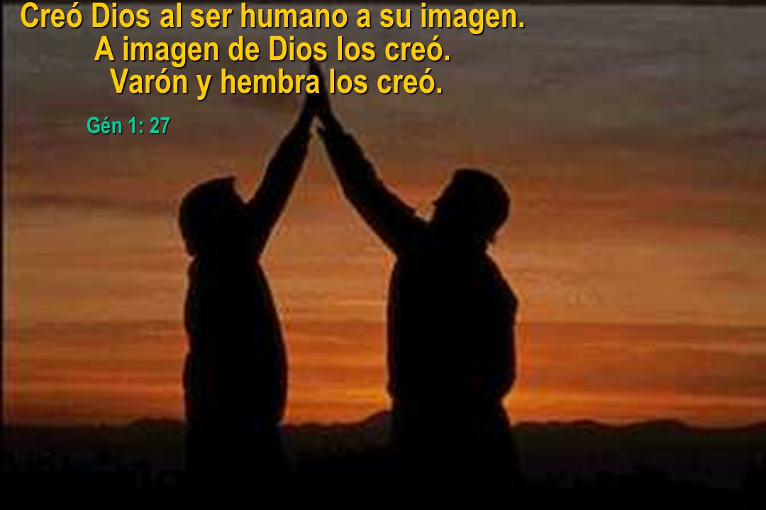 Creó Dios al ser humano a su imagen. A imagen de Dios los creó