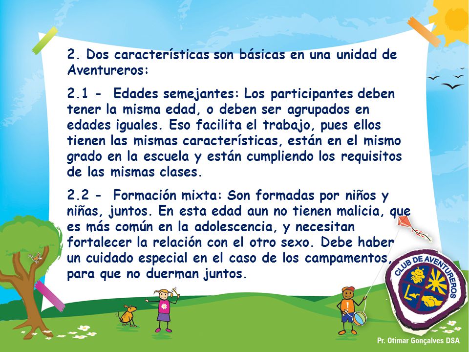 2. Dos características son básicas en una unidad de Aventureros: