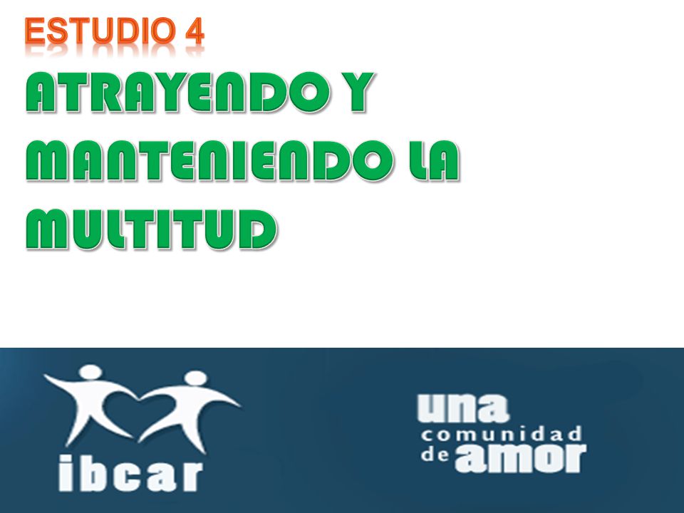 ATRAYENDO Y MANTENIENDO LA MULTITUD