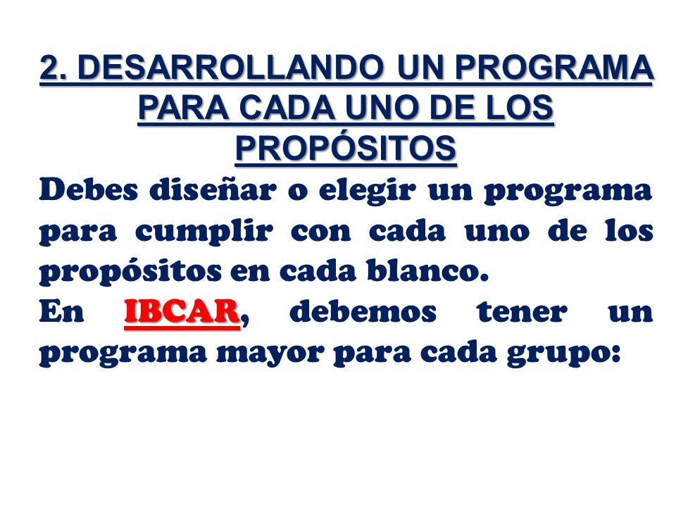 2. DESARROLLANDO UN PROGRAMA PARA CADA UNO DE LOS PROPÓSITOS