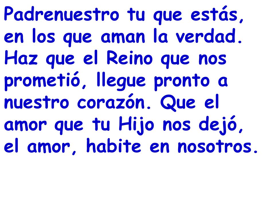 Padrenuestro tu que estás, en los que aman la verdad