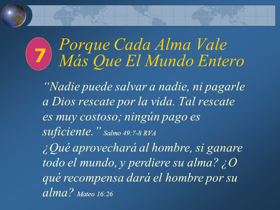 Porque Cada Alma Vale Más Que El Mundo Entero