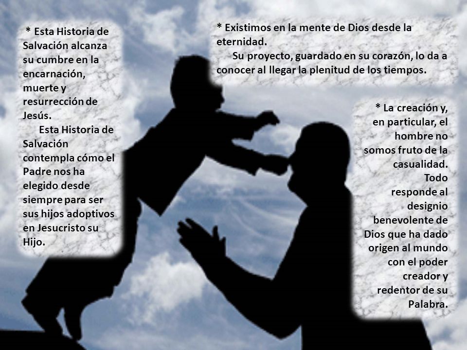 * Existimos en la mente de Dios desde la eternidad.