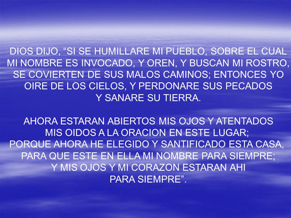 DIOS DIJO, SI SE HUMILLARE MI PUEBLO, SOBRE EL CUAL