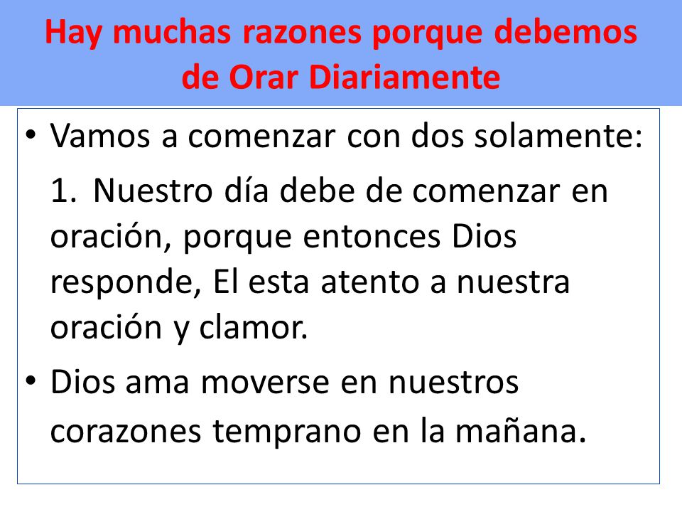 Hay muchas razones porque debemos de Orar Diariamente