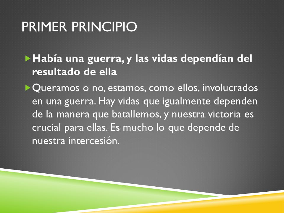 Primer principio Había una guerra, y las vidas dependían del resultado de ella.