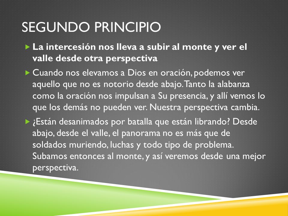 Segundo principio La intercesión nos lleva a subir al monte y ver el valle desde otra perspectiva.