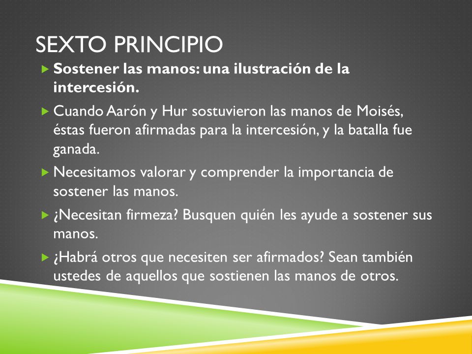 Sexto principio Sostener las manos: una ilustración de la intercesión.