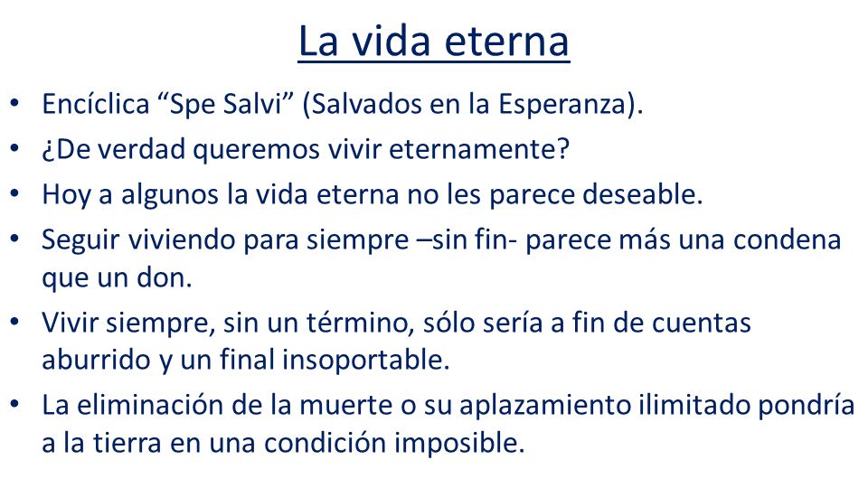 La vida eterna Encíclica Spe Salvi (Salvados en la Esperanza).