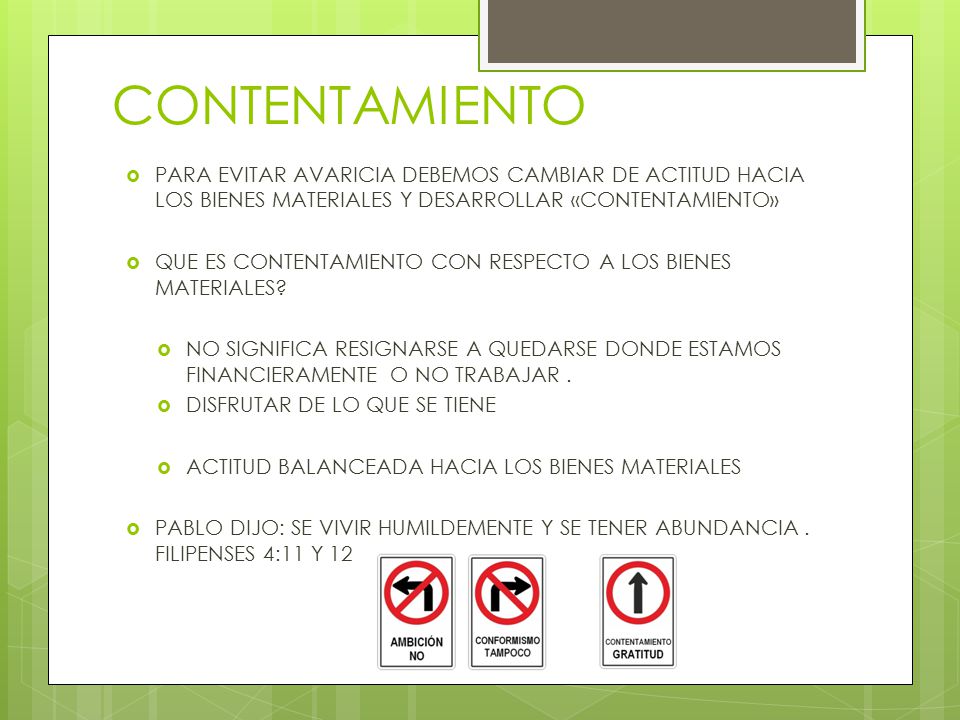 CONTENTAMIENTO PARA EVITAR AVARICIA DEBEMOS CAMBIAR DE ACTITUD HACIA LOS BIENES MATERIALES Y DESARROLLAR «CONTENTAMIENTO»