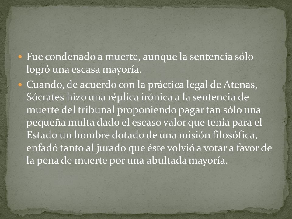 Fue condenado a muerte, aunque la sentencia sólo logró una escasa mayoría.