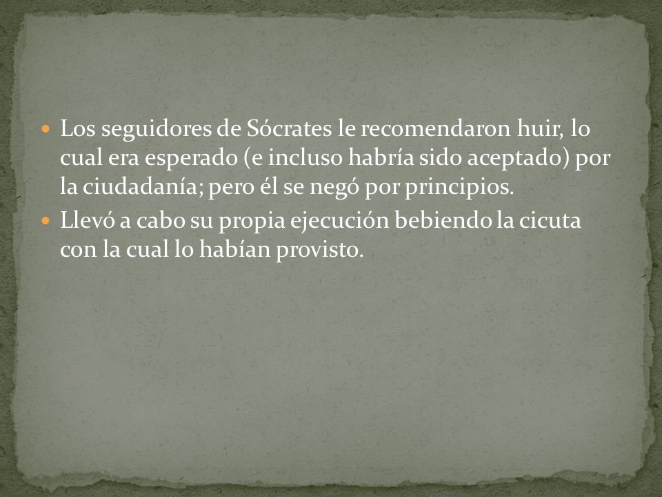 Los seguidores de Sócrates le recomendaron huir, lo cual era esperado (e incluso habría sido aceptado) por la ciudadanía; pero él se negó por principios.