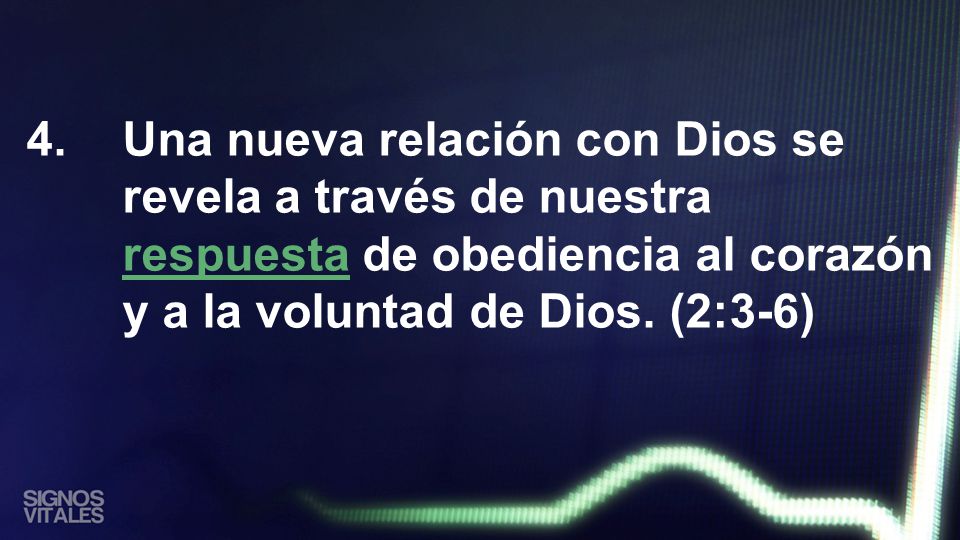 4. Una nueva relación con Dios se. revela a través de nuestra