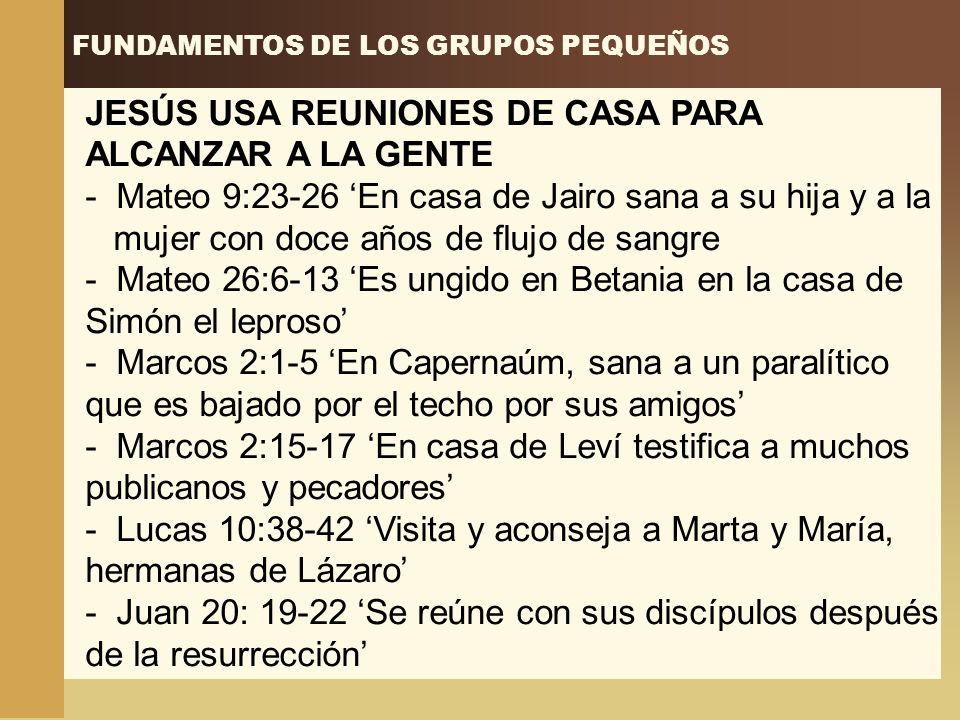 JESÚS USA REUNIONES DE CASA PARA ALCANZAR A LA GENTE